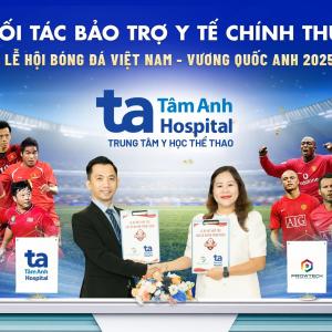 Sáu huyền thoại “Quỷ Đỏ” được chăm sóc y tế tại Hệ thống Bệnh viện Tâm Anh